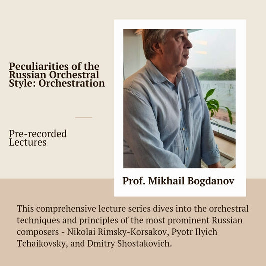 Peculiarities of the Russian Orchestral Style: Orchestration - Pre-recorded Lectures