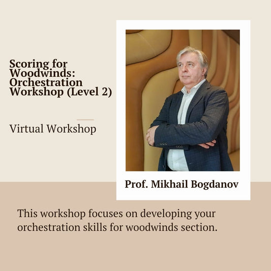 Scoring for Woodwinds – Orchestration Workshop (Level 2) - Virtual Workshop