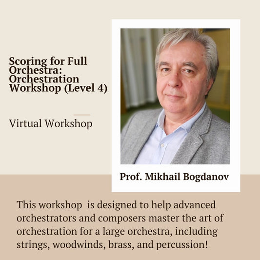 Scoring for Full Orchestra – Orchestration Workshop (Level 4) - Virtual Workshop