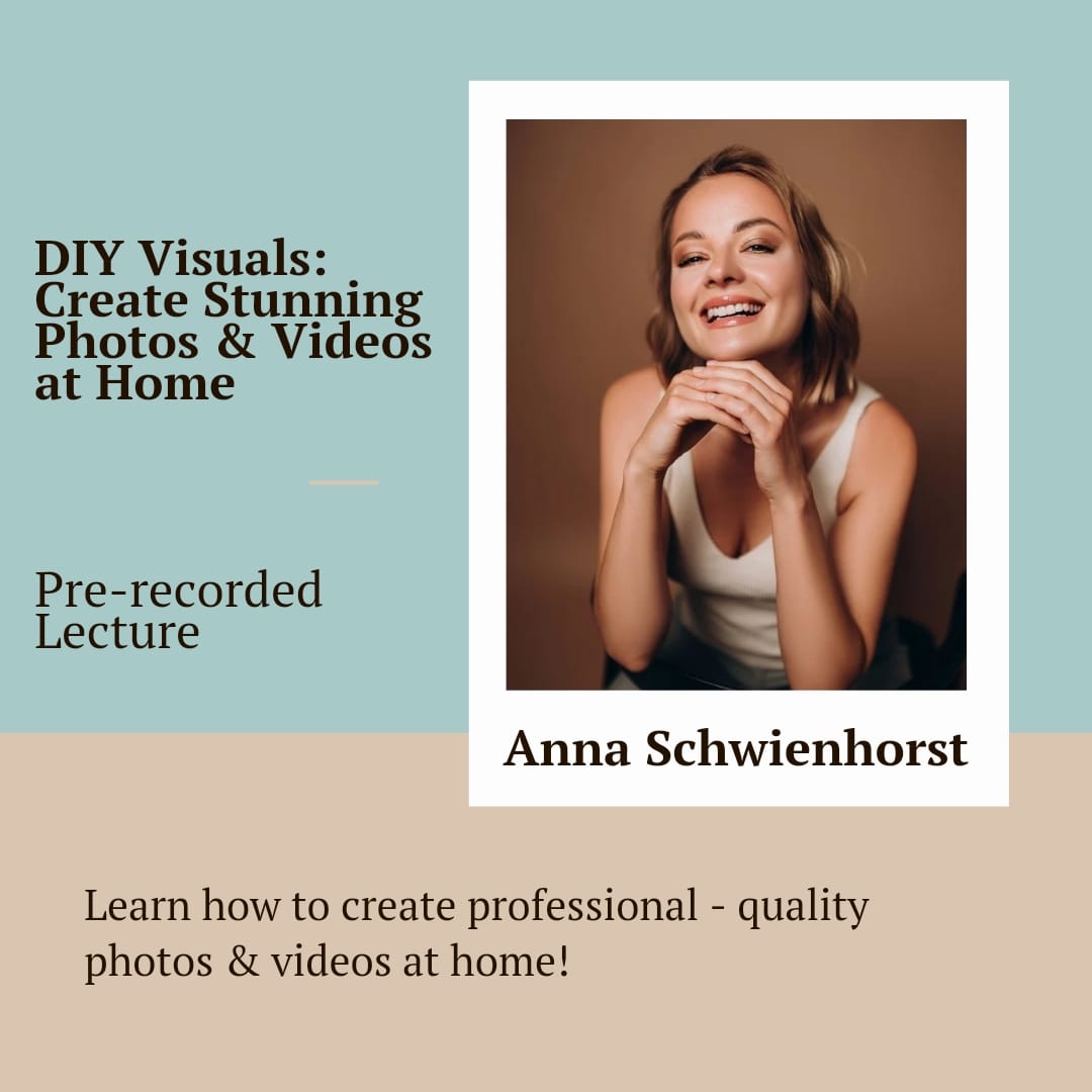 DIY Visuals: Create Stunning Photos and Videos at Home - Pre-recorded Lectures