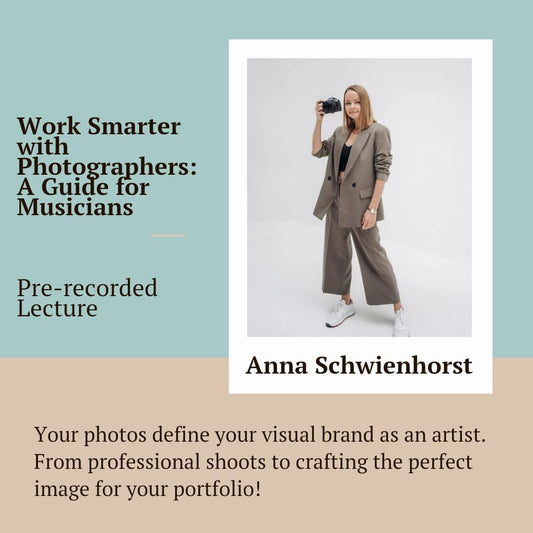 Work Smarter with Photographers: A Guide for Musicians - Pre-recorded Lectures